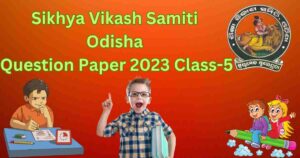 sikhya vikash samiti odisha question paper 2023 class 5